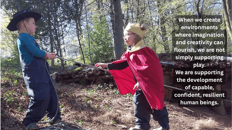 When we create environments where imagination and creativity (two children dressed up having a sword fight in woodland setting)